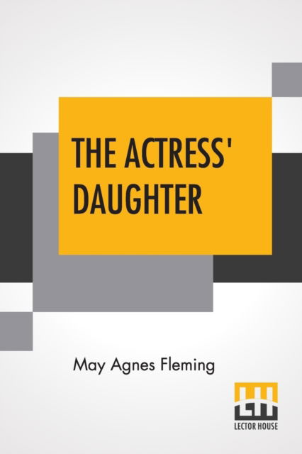 Cover for May Agnes Fleming · The Actress' Daughter (Paperback Book) (2019)