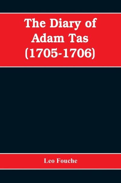 Cover for Leo Fouche · The diary of Adam Tas (1705-1706) (Paperback Bog) (2019)