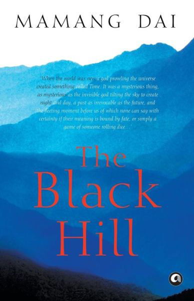 The black hill - Mamang Dai - Books - Aleph Book Company - 9789382277231 - 2018