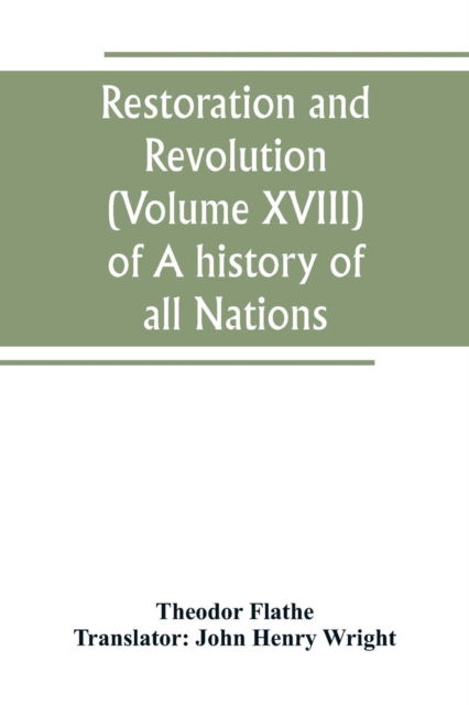 Cover for Theodor Flathe · Restoration and Revolution (Volume XVIII) of A history of all Nations (Paperback Book) (2019)