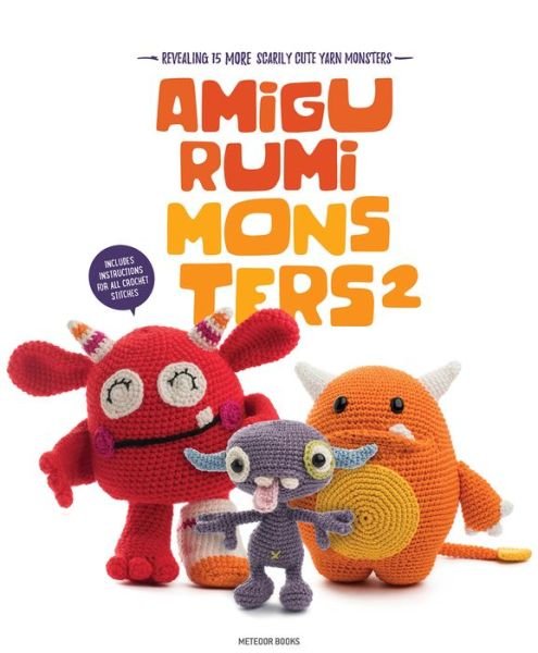 Cover for Amigurumi Monsters 2: Revealing 15 More Scarily Cute Yarn Monsters - Amigurumi Monsters (Paperback Book) (2018)