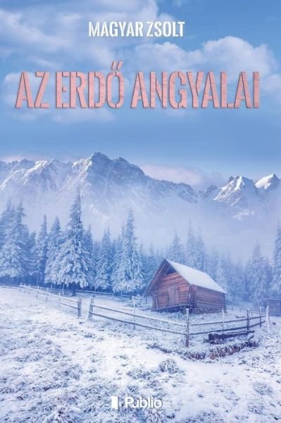 Cover for Zsolt Magyar · AZ Erdo Angyalai (Pocketbok) (2018)