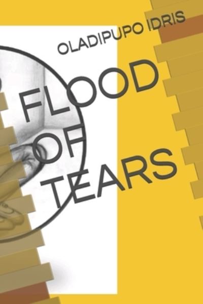 Cover for Oladipupo Idris · Flood of Tears (Paperback Book) (2021)