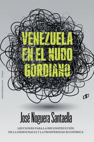 Cover for Jose Noguera Santaella · Venezuela En El Nudo Gordiano (Paperback Book) (2018)