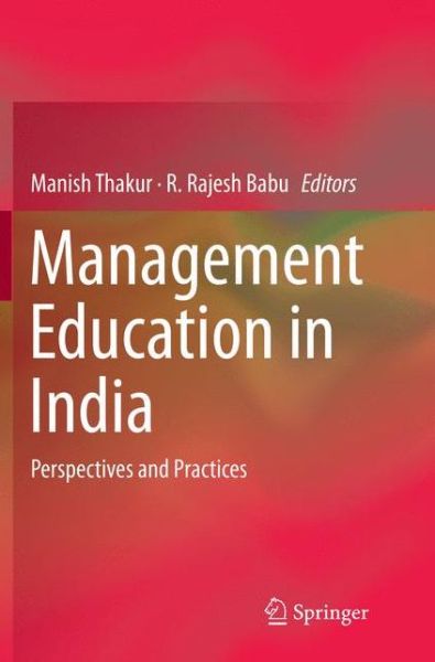 Cover for Management Education in India: Perspectives and Practices (Paperback Book) [Softcover reprint of the original 1st ed. 2017 edition] (2018)