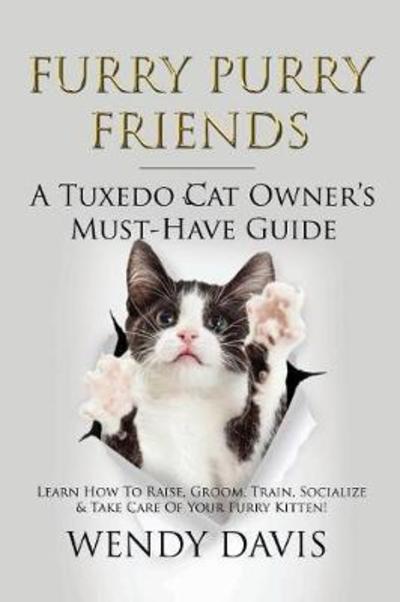 Cover for Wendy Davis · Furry Purry Friends - A Tuxedo Cat Owner's Must-Have Guide (Paperback Book) (2018)