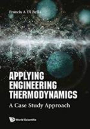 Cover for Di Bella, Frank A (Boston Univ, Usa) · Applying Engineering Thermodynamics: A Case Study Approach (Inbunden Bok) (2021)