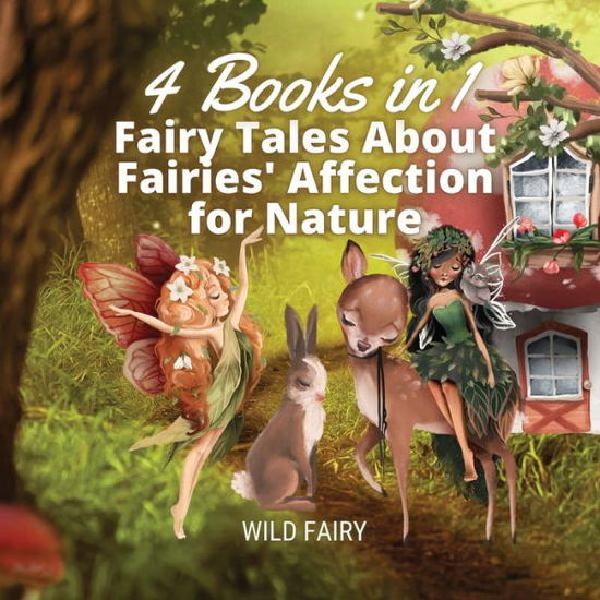 Cover for Wild Fairy · Fairy Tales About Fairies' Affection for Nature (Taschenbuch) (2021)