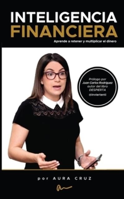 Cover for Aura Cruz · Inteligencia Financiera (Pocketbok) (2020)