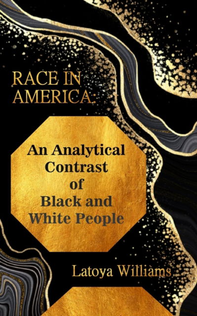 Cover for Latoya S Williams · An Analytical Contrast of Black and White People (Paperback Book) (2022)