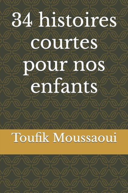 Cover for Toufik Moussaoui · 34 histoires courtes pour nos enfants (Paperback Book) (2022)