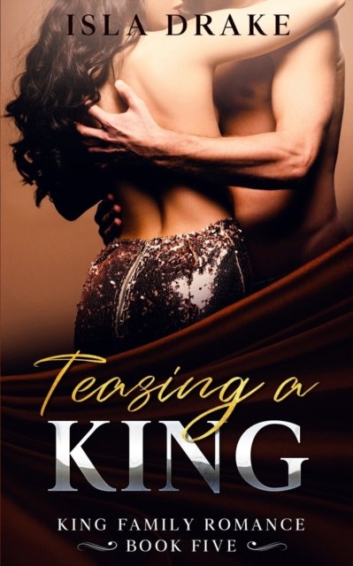 Cover for Isla Drake · Teasing a King (Paperback Book) (2022)