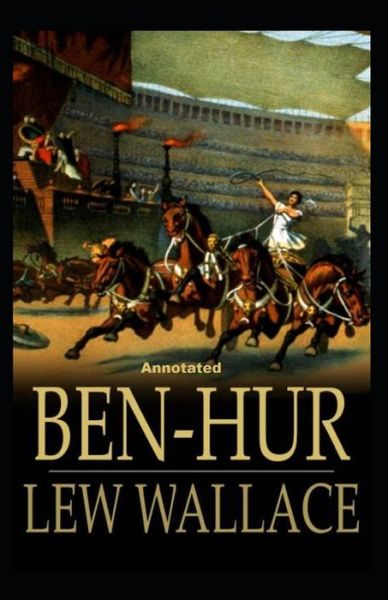 Cover for Lewis Wallace · Ben-Hur -A Tale of the Christ Annotated (Paperback Book) (2022)