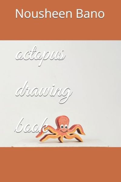 Cover for Nousheen Bano · Octopus Drawing Book (Paperback Bog) (2022)