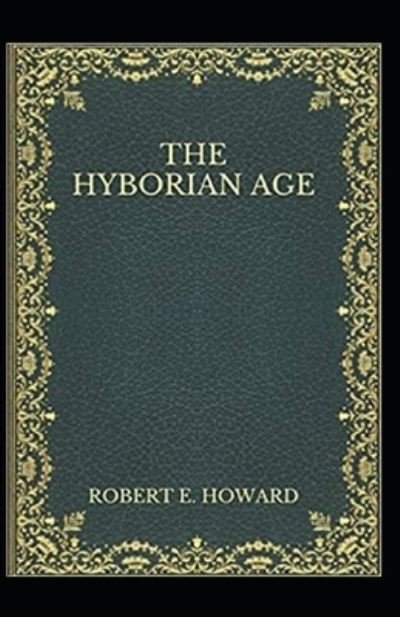 Cover for Robert E Howard · The Hyborian Age (Illustarted) (Paperback Bog) (2022)