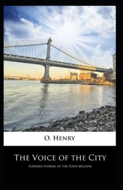 Cover for O Henry · The Voice of the City: O. Henry (Short Stories, Classics, Literature) [Annotated] (Taschenbuch) (2021)