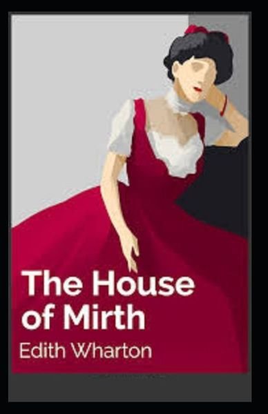 Cover for Edith Wharton · The House of Mirth (Paperback Book) [Illustrated edition] (2021)
