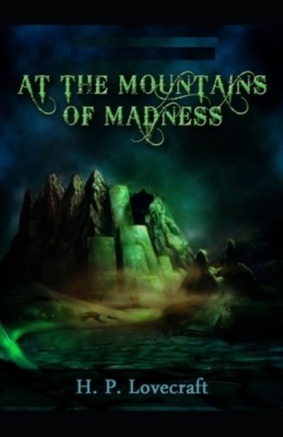 At the Mountains of Madness illustrated - H P Lovecraft - Kirjat - Independently Published - 9798515190231 - perjantai 4. kesäkuuta 2021