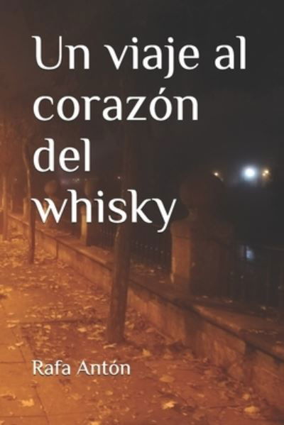 Cover for Rafa Antón · Un viaje al corazon del whisky (Paperback Book) (2020)