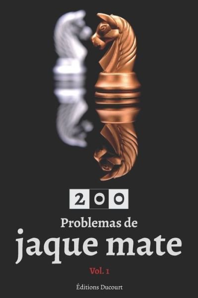 Cover for Editions Ducourt · 200 Problemas de jaque mate Vol.1 (Paperback Bog) (2020)