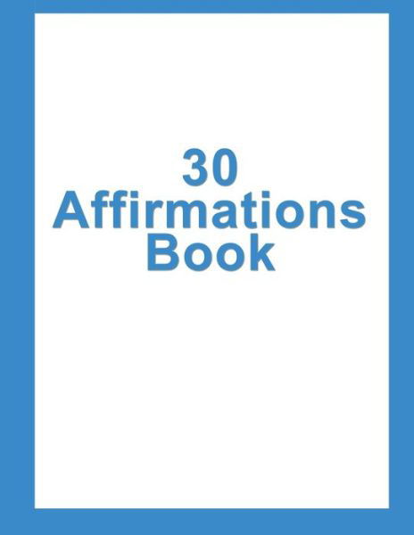 Cover for Kambiz Mostofizadeh · 30 Affirmations Book (Paperback Book) (2021)