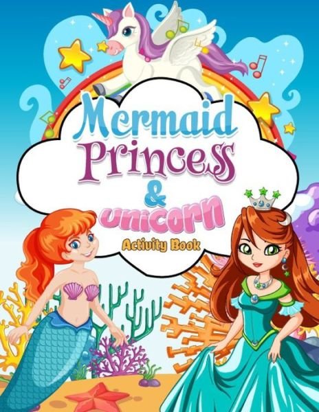 Mermaids, Princess & Unicorn Activity Book - Pks Press Coloring - Boeken - Independently Published - 9798593170231 - 10 januari 2021