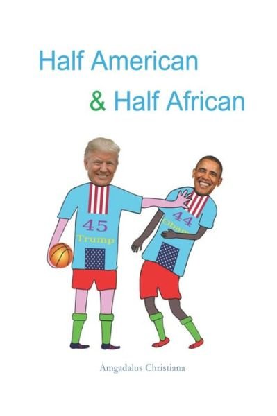 Cover for Amgadalus Christiana · Half American and Half African (Paperback Book) (2019)