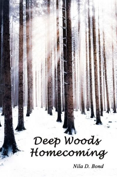 Cover for Nila Dale Bond · Deep Woods Homecoming (Taschenbuch) (2020)