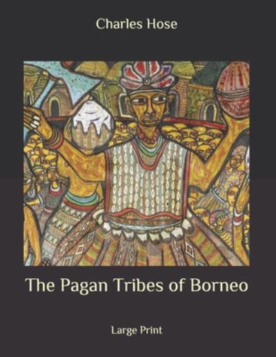 Cover for William McDougall · The Pagan Tribes of Borneo (Pocketbok) (2020)