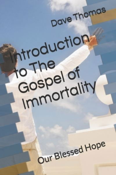 Cover for Dave Thomas · Introduction to The Gospel of Immortality (Paperback Book) (2020)