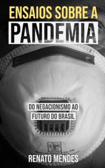 Cover for Mendes Ferreira Renato Mendes Ferreira · Ensaios sobre a Pandemia: Do Negacionismo ao Futuro do Brasil (Paperback Book) (2020)