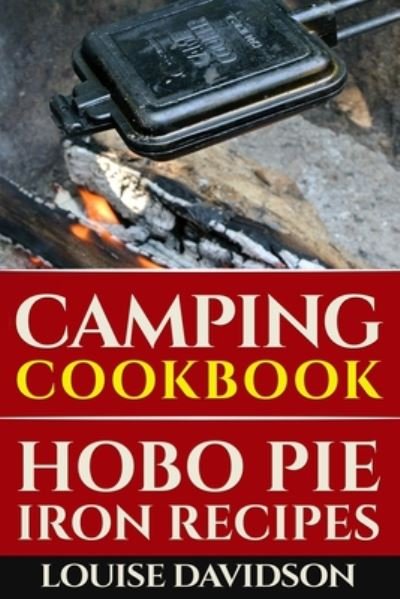 Camping Cookbook - Louise Davidson - Kirjat - Independently Published - 9798669385231 - maanantai 27. heinäkuuta 2020