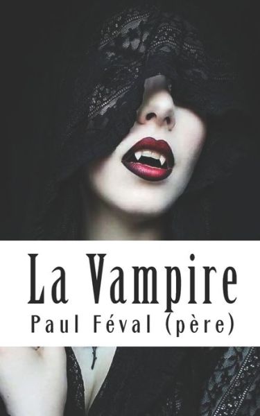 Cover for Paul Feval · La Vampire (Paperback Book) (2020)