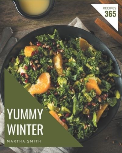 Cover for Martha Smith · 365 Yummy Winter Recipes (Paperback Book) (2020)