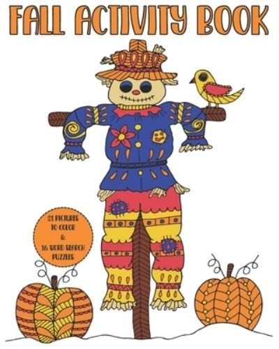 Fall Activity Book - J and I Books - Books - Independently Published - 9798696354231 - October 11, 2020