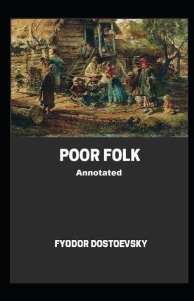 Cover for Fyodor Dostoevsky · Poor Folk Annotated (Paperback Bog) (2021)