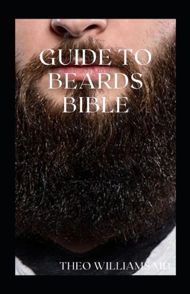 Cover for Theo Williams · Guide to Beards Bible (Taschenbuch) (2021)