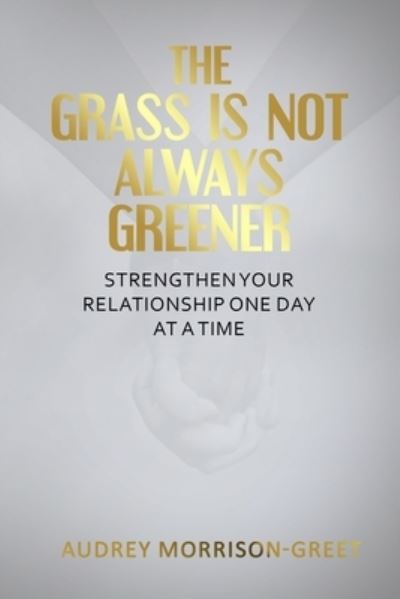 Cover for Audrey Morrison-Greet · The Grass Is Not Always Greener (Paperback Book) (2021)