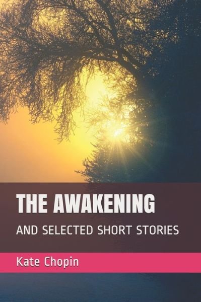 Cover for Kate Chopin · The Awakening: And Selected Short Stories (Paperback Book) (2021)