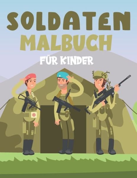 Cover for Mlou Aymen · Soldaten Malbuch Fur Kinder (Pocketbok) (2021)