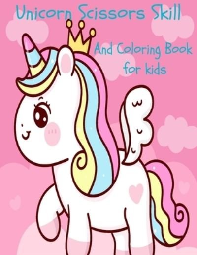 Unicorn Scissors Skill and Coloring Book for kids - Omadazeot Edition - Bøger - Independently Published - 9798729324231 - 27. marts 2021