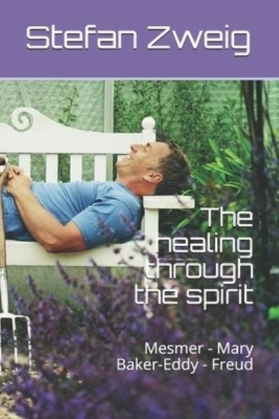 Cover for Stefan Zweig · The healing through the spirit: Mesmer - Mary Baker-Eddy - Freud (Paperback Bog) (2021)