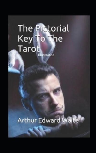 Cover for Arthur Edward Waite · The Pictorial Key to the Tarot Illustrated (Paperback Book) (2021)