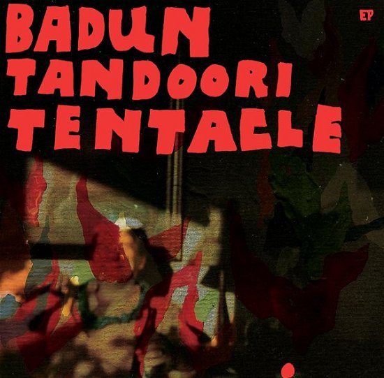 Tandoori Tentacle - Badun - Musikk -  - 9950010001231 - 27. august 2009