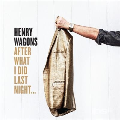 Cover for Henry Wagons · After What I Did Last Night (LP) (2016)