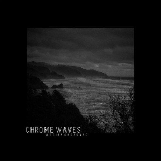 Cover for Chrome Waves · Grief Observed (LP) (2019)