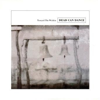Toward the Within - Dead Can Dance - Música - 4AD - 0652637271232 - 24 de julho de 2008