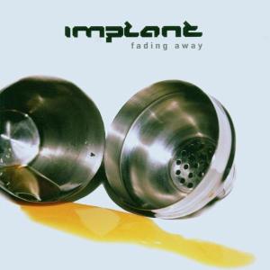 Cover for Implant · Fading Away (CD) [EP edition] (2006)