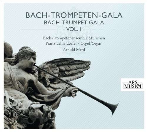 Cover for Bach-Trompetenensemble München / Mehl · Bach-trompeten-gala Vol. 1 (CD) (2016)