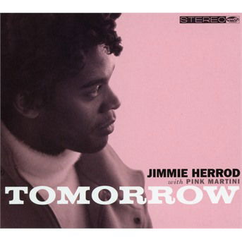 Cover for Pink Martini/ Jimmie Herrod · Tomorrow (CD) [Digipak] (2020)